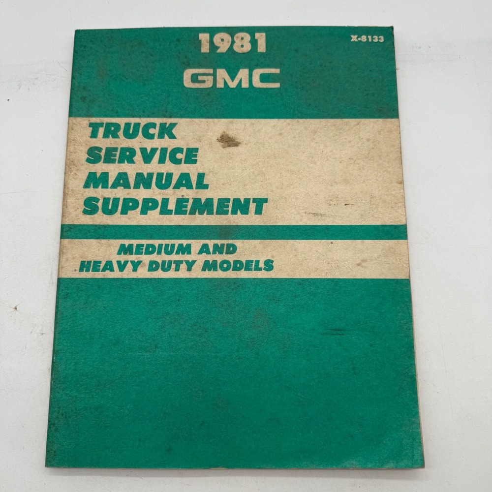 1981 GMC Truck Service Manual Supplement Medium and Heavy Duty Models X-8133‎